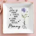 She Is Strong Fearless Mommy Birth Month Flower And Hearts - Personalized Custom Jewelry Dish, Square Ceramic Dish - MOM250_SCRD
