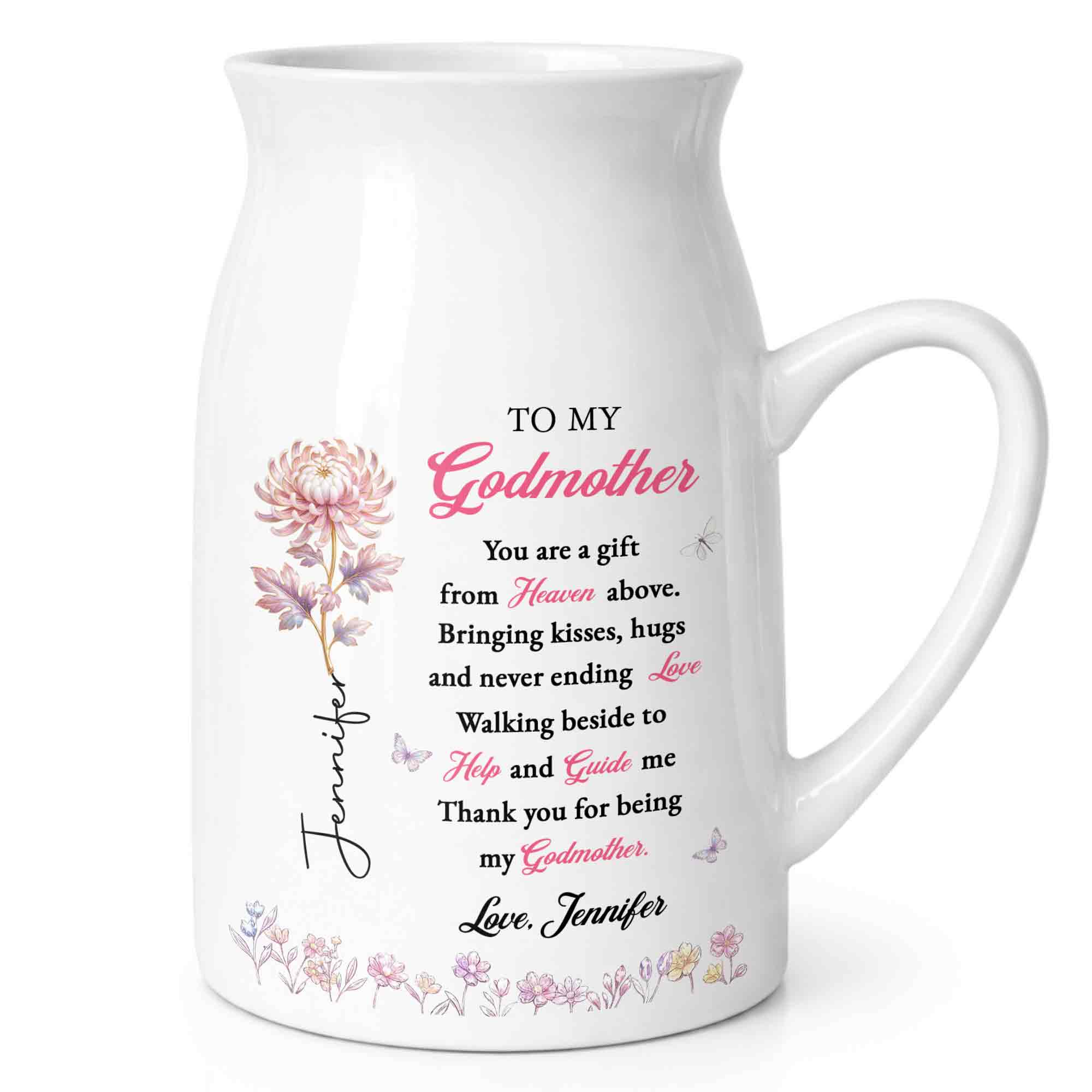 To My Godmother You Are A Gift Heaven Above Birth Month Flowers - Personalized Ceramic Flower Vase
