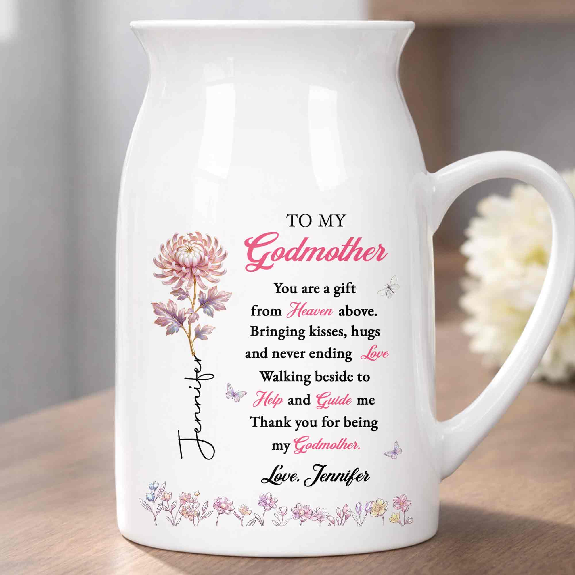 To My Godmother You Are A Gift Heaven Above Birth Month Flowers - Personalized Ceramic Flower Vase