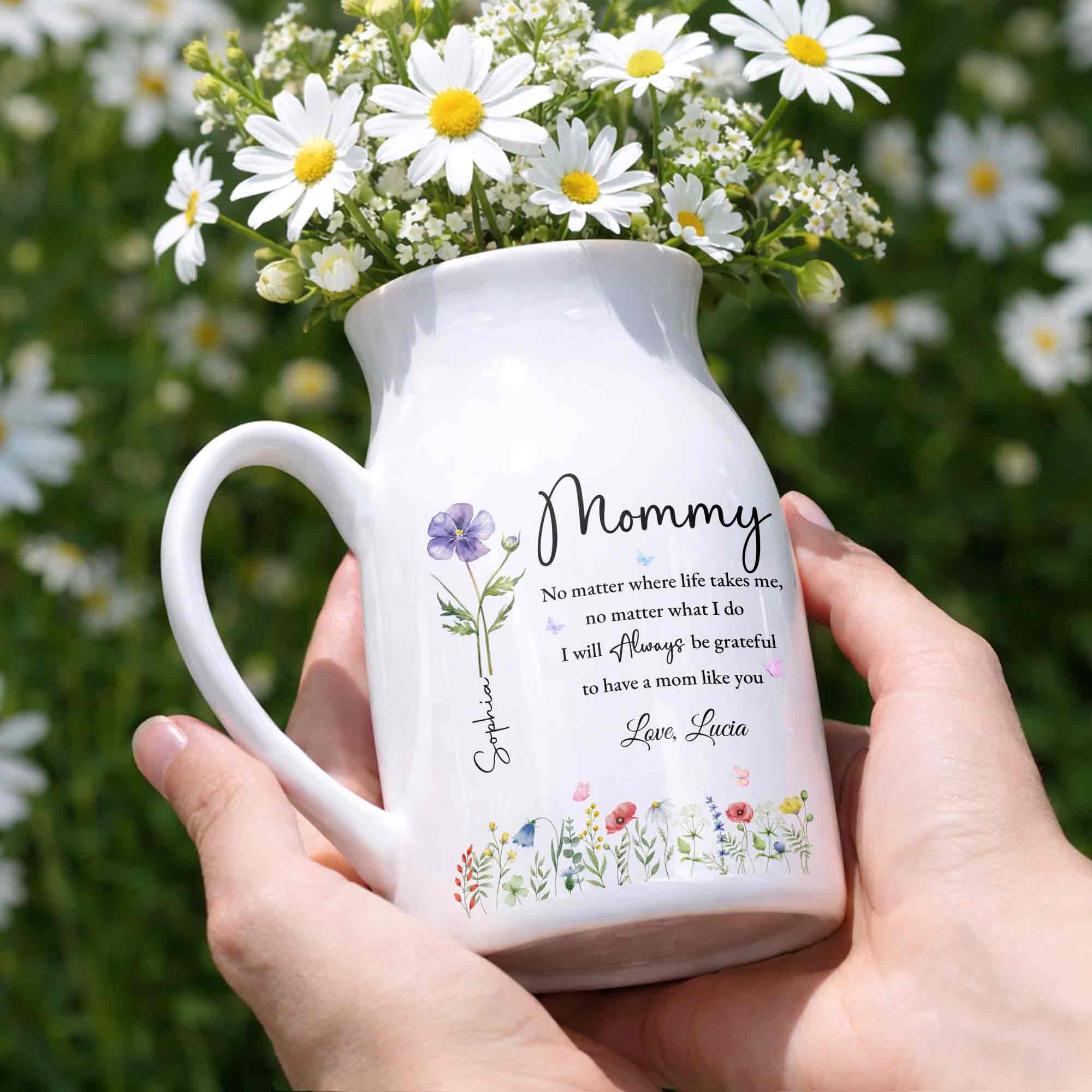 No Matter Where Life Takes Me Grateful For Mom With Birth Month Flowers - Personalized Ceramic Flower Vase