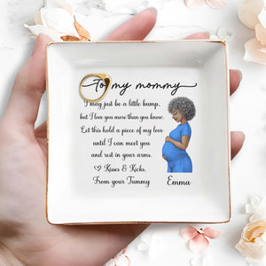 To My Mommy I May Just Be A Little Bump Pregnant Woman - Personalized Custom Jewelry Dish, Square Ceramic Dish - MOM355_SCRD