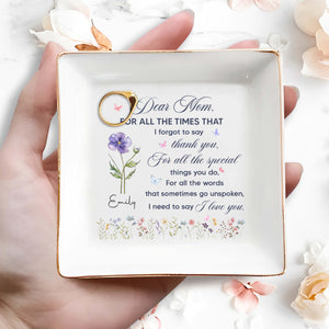 Dear Mom For All The Times Thank You Flowers And Butterflies - Personalized Custom Jewelry Dish, Square Ceramic Dish - MOM368_SCRD