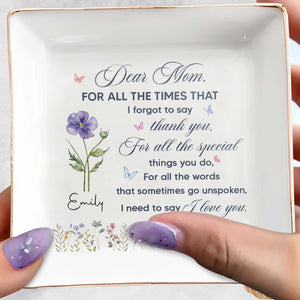 Dear Mom For All The Times Thank You Flowers And Butterflies - Personalized Custom Jewelry Dish, Square Ceramic Dish - MOM368_SCRD