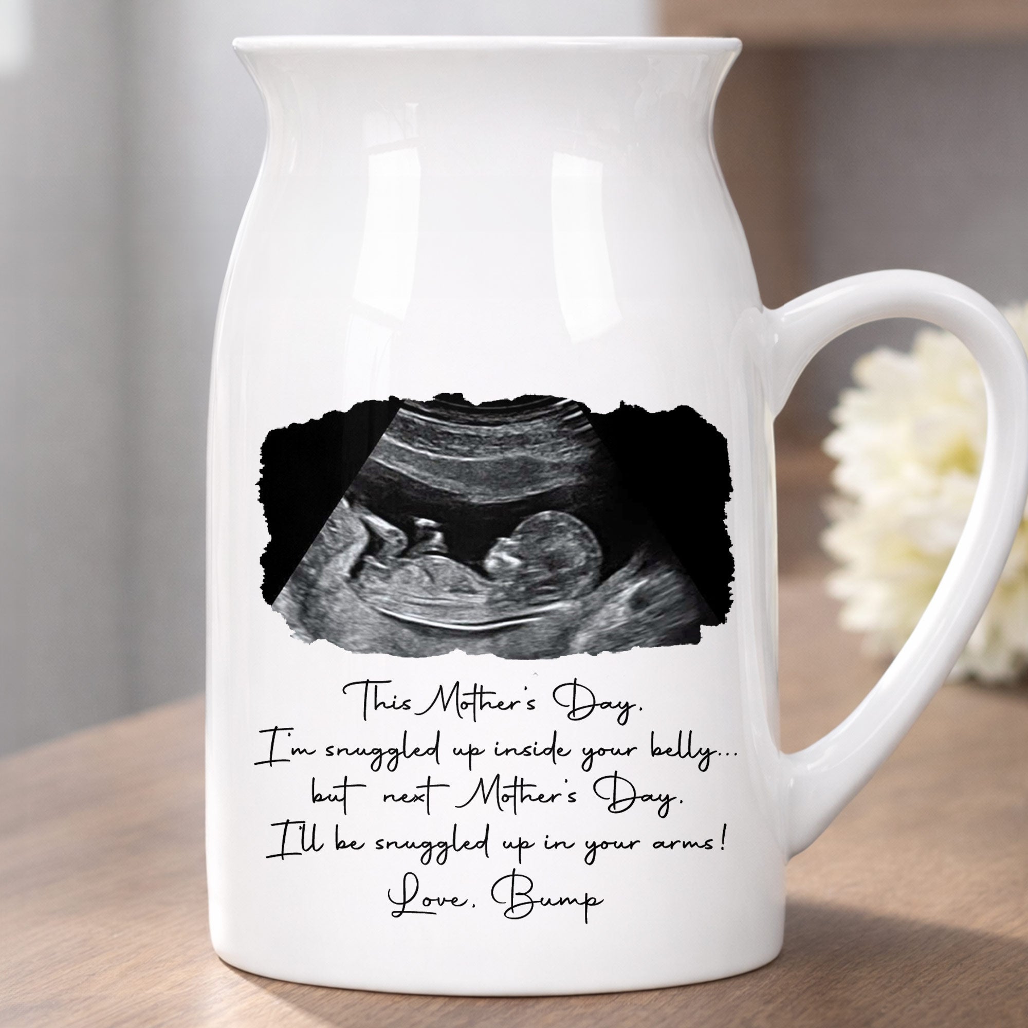 This Mother's Day I'm Snuggled Up Ultrasound Photo Sonogram - Personalized Ceramic Flower Vase