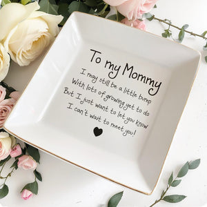 To My Mommy I May Still Be A Little Bump Heart Ceramic - Personalized Custom Jewelry Dish, Square Ceramic Dish - MOM404_SCRD