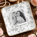 I Love You Mom Custom Photo And Floral Pattern - Personalized Custom Jewelry Dish, Ceramic Dish, Square Shape - MOM421_SCRF