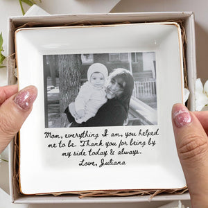 Mom Everything I Am Personalized Photo Jewelry Dish - Personalized Custom Jewelry Dish, Square Ceramic Dish - MOM425_SCRD