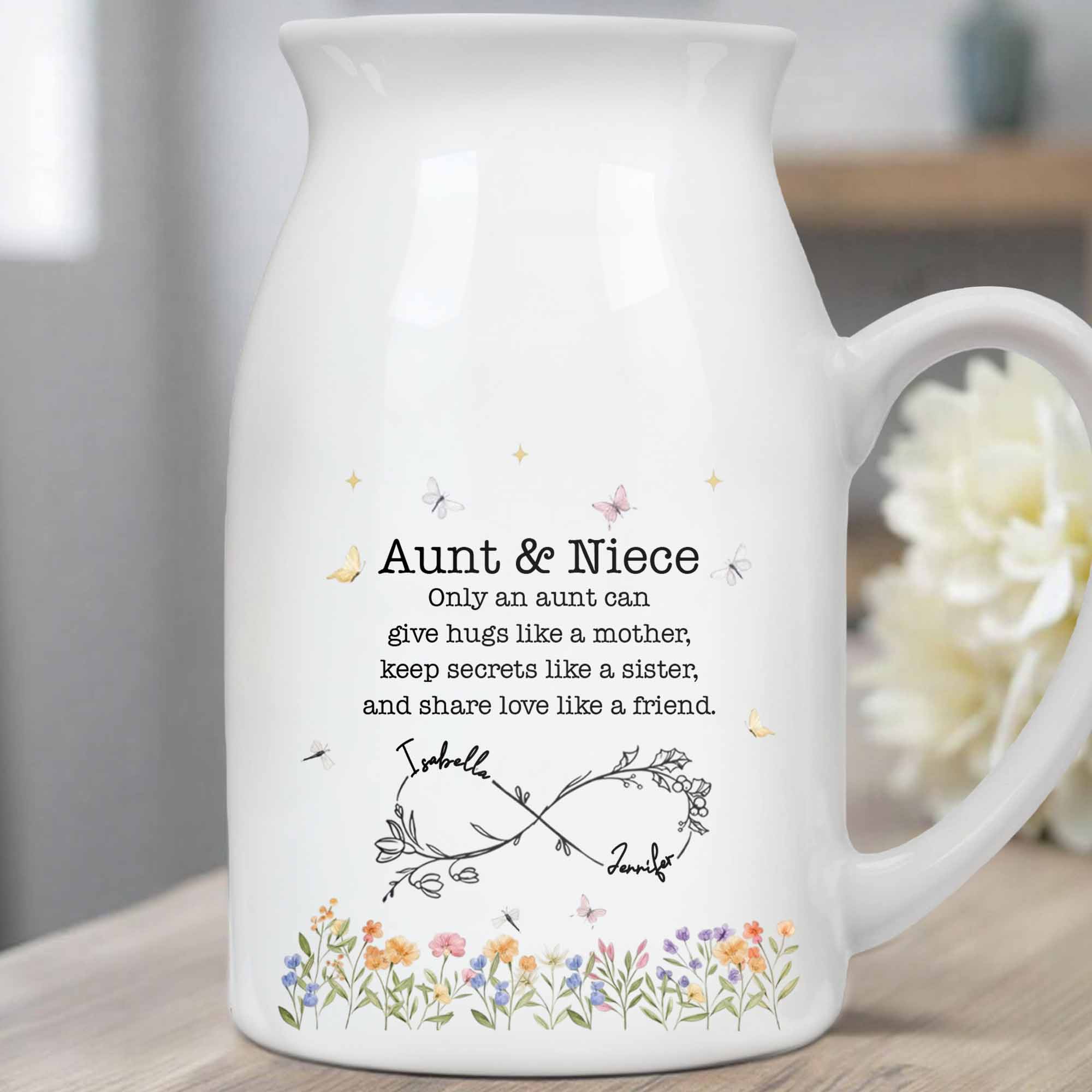 Only An Aunt Can Give Hugs Like A Mother, Flowers And Butterflies - Personalized Ceramic Flower Vase