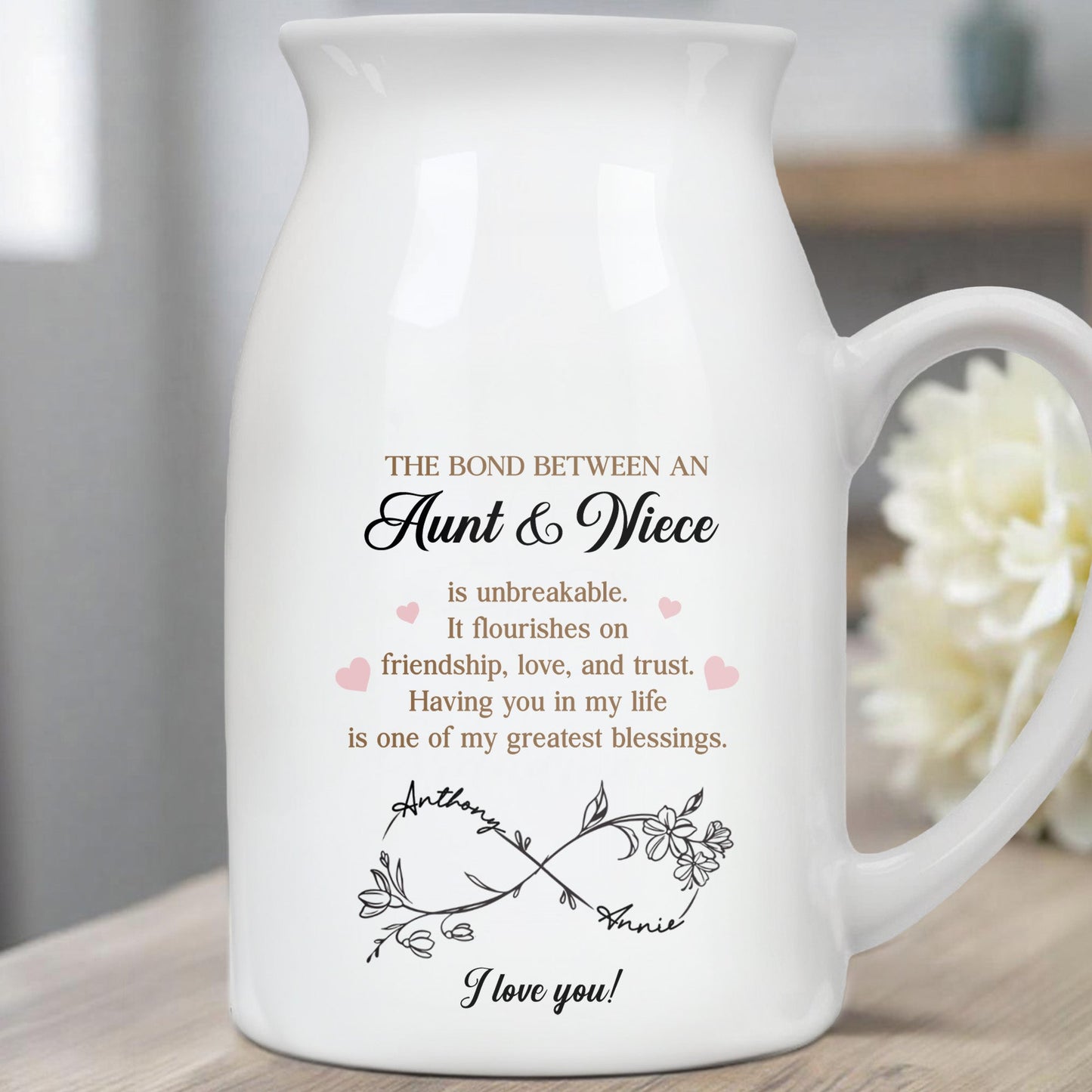 The Bond Between An Aunt & Niece, Hearts And Floral Designs - Personalized Ceramic Flower Vase
