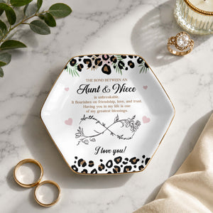 The Bond Between An Aunt And Niece Leopard Print And Flowers - Personalized Custom Jewelry Dish, Ceramic Dish, Hexagonal Shape - NCE014_HECRD