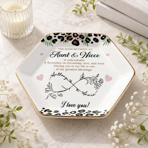The Bond Between An Aunt And Niece Leopard Print And Flowers - Personalized Custom Jewelry Dish, Ceramic Dish, Hexagonal Shape - NCE014_HECRD