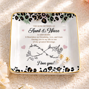 The Bond Between An Aunt And Niece Unbreakable Leopard Flower - Personalized Custom Jewelry Dish, Ceramic Dish, Square Shape - NCE014_SCRF