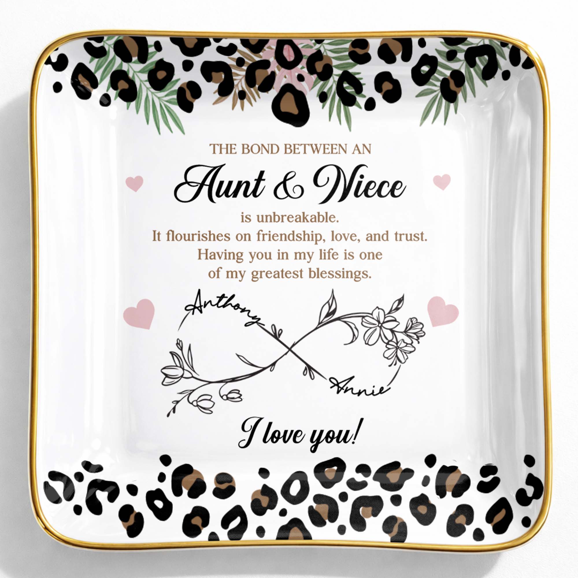 The Bond Between An Aunt And Niece Unbreakable Leopard Flower - Personalized Custom Jewelry Dish, Ceramic Dish, Square Shape - NCE014_SCRF