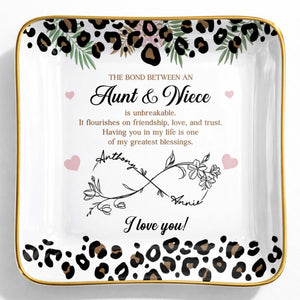 The Bond Between An Aunt And Niece Unbreakable Leopard Flower - Personalized Custom Jewelry Dish, Ceramic Dish, Square Shape - NCE014_SCRF