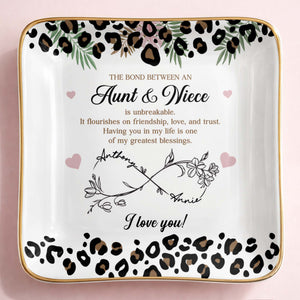 The Bond Between An Aunt And Niece Unbreakable Leopard Flower - Personalized Custom Jewelry Dish, Ceramic Dish, Square Shape - NCE014_SCRF