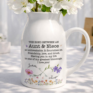 The Bond Between An Aunt & Niece, Flowers Design - Personalized Ceramic Flower Vase