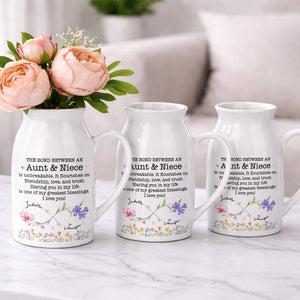 The Bond Between An Aunt & Niece, Flowers Design - Personalized Ceramic Flower Vase