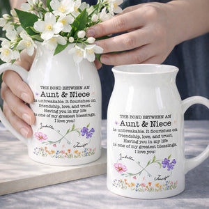 The Bond Between An Aunt & Niece, Flowers Design - Personalized Ceramic Flower Vase