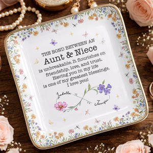 The Bond Between An Aunt & Niece, Flowers And Butterflies - Personalized Custom Jewelry Dish, Ceramic Dish, Square Shape - NCE022_SCRF