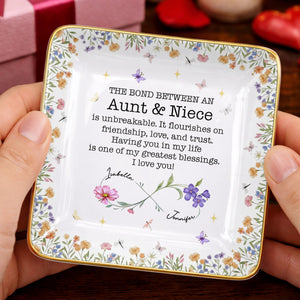 The Bond Between An Aunt & Niece, Flowers And Butterflies - Personalized Custom Jewelry Dish, Ceramic Dish, Square Shape - NCE022_SCRF