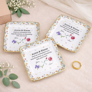 Aunts & Nieces Share An Unbreakable Bond, Flowers And Butterflies - Personalized Custom Jewelry Dish, Ceramic Dish, Square Shape - NCE023_SCRF