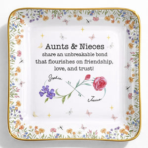 Aunts & Nieces Share An Unbreakable Bond, Flowers And Butterflies - Personalized Custom Jewelry Dish, Ceramic Dish, Square Shape - NCE023_SCRF