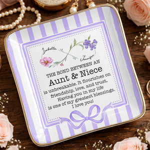 The Bond Between An Aunt & Niece, Flowers & Ribbon Decor - Personalized Custom Jewelry Dish, Ceramic Dish, Square Shape - NCE026_SCRF