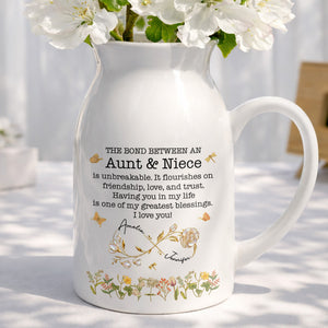 The Bond Between An Aunt & Niece Flowers - Personalized Ceramic Flower Vase