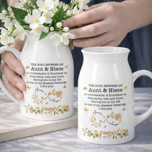 The Bond Between An Aunt & Niece Flowers - Personalized Ceramic Flower Vase