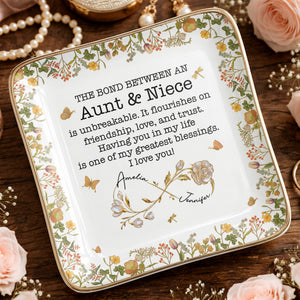 The Bond Between An Aunt & Niece, Flowers - Personalized Custom Jewelry Dish, Ceramic Dish, Square Shape - NCE039_SCRF