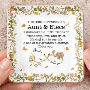 The Bond Between An Aunt & Niece, Flowers - Personalized Custom Jewelry Dish, Ceramic Dish, Square Shape - NCE039_SCRF