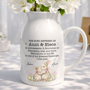 The Bond Between An Aunt And Niece Unbreakable Blessing With Bunnies And Flowers - Personalized Ceramic Flower Vase