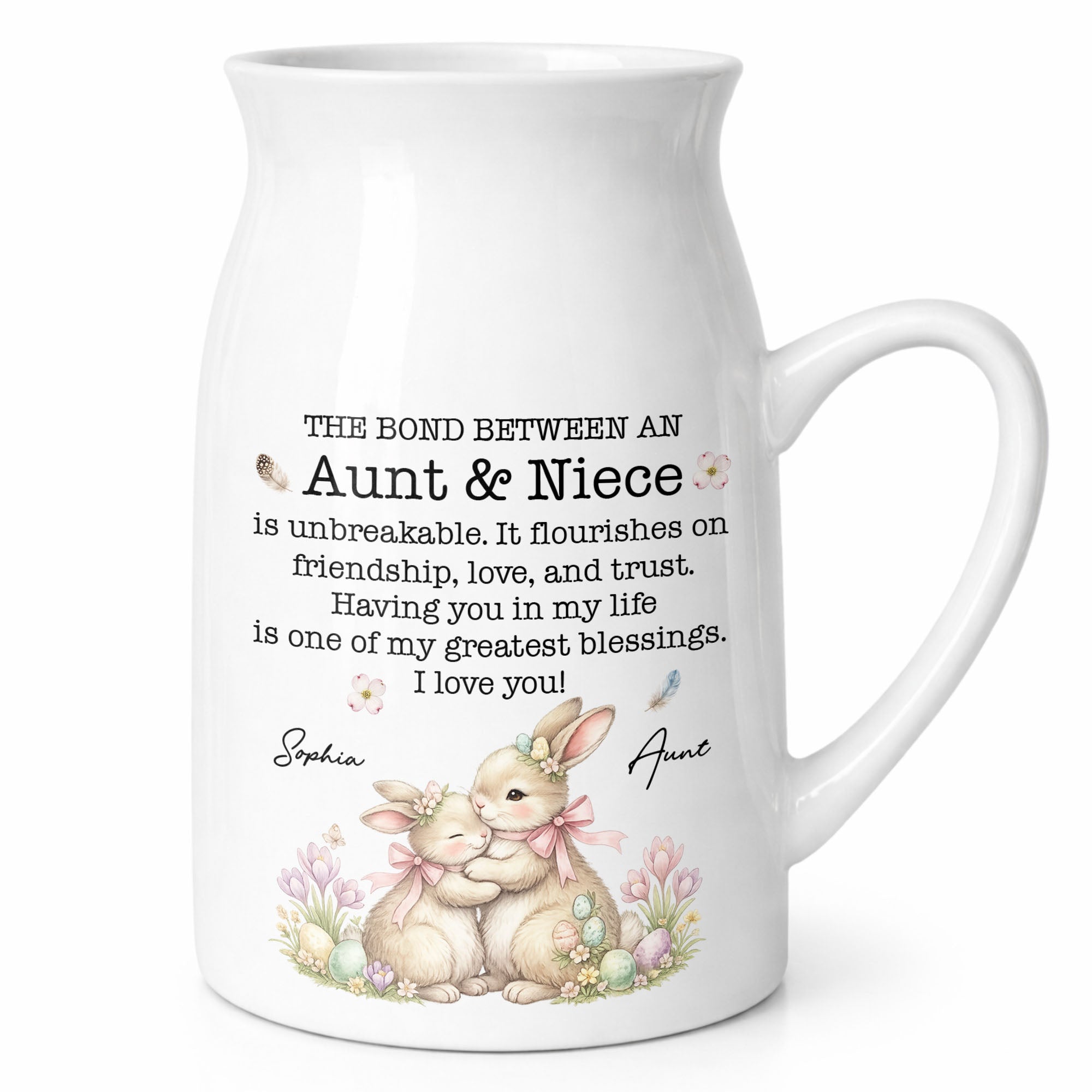 The Bond Between An Aunt And Niece Unbreakable Blessing With Bunnies And Flowers - Personalized Ceramic Flower Vase