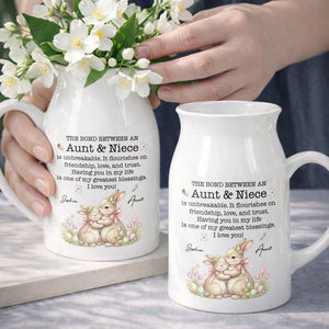 The Bond Between An Aunt And Niece Unbreakable Blessing With Bunnies And Flowers - Personalized Ceramic Flower Vase