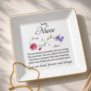 To My Niece You Are Forever Beautiful Infinity Flowers - Personalized Custom Jewelry Dish, Square Ceramic Dish - NCE076_SCRD