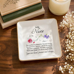 To My Niece You Are Forever Beautiful Infinity Flowers - Personalized Custom Jewelry Dish, Square Ceramic Dish - NCE076_SCRD