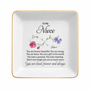 To My Niece You Are Forever Beautiful Infinity Flowers - Personalized Custom Jewelry Dish, Square Ceramic Dish - NCE076_SCRD