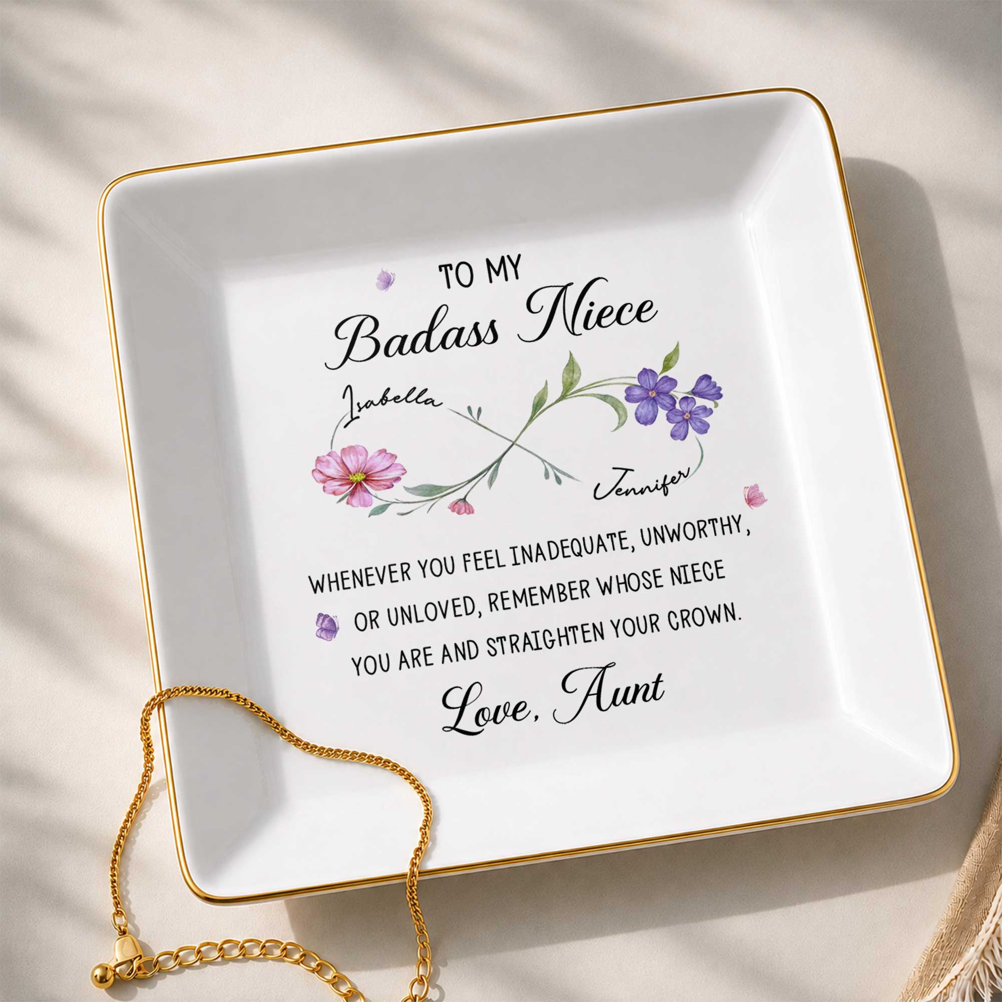 To My Badass Niece Straighten Your Crown Infinity Birth Month Flowers - Personalized Custom Jewelry Dish, Square Ceramic Dish - NCE095_SCRD