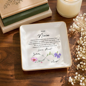 To My Niece Always Remember Braver Stronger Flowers Infinity Symbol - Personalized Custom Jewelry Dish, Square Ceramic Dish - NCE096_SCRD
