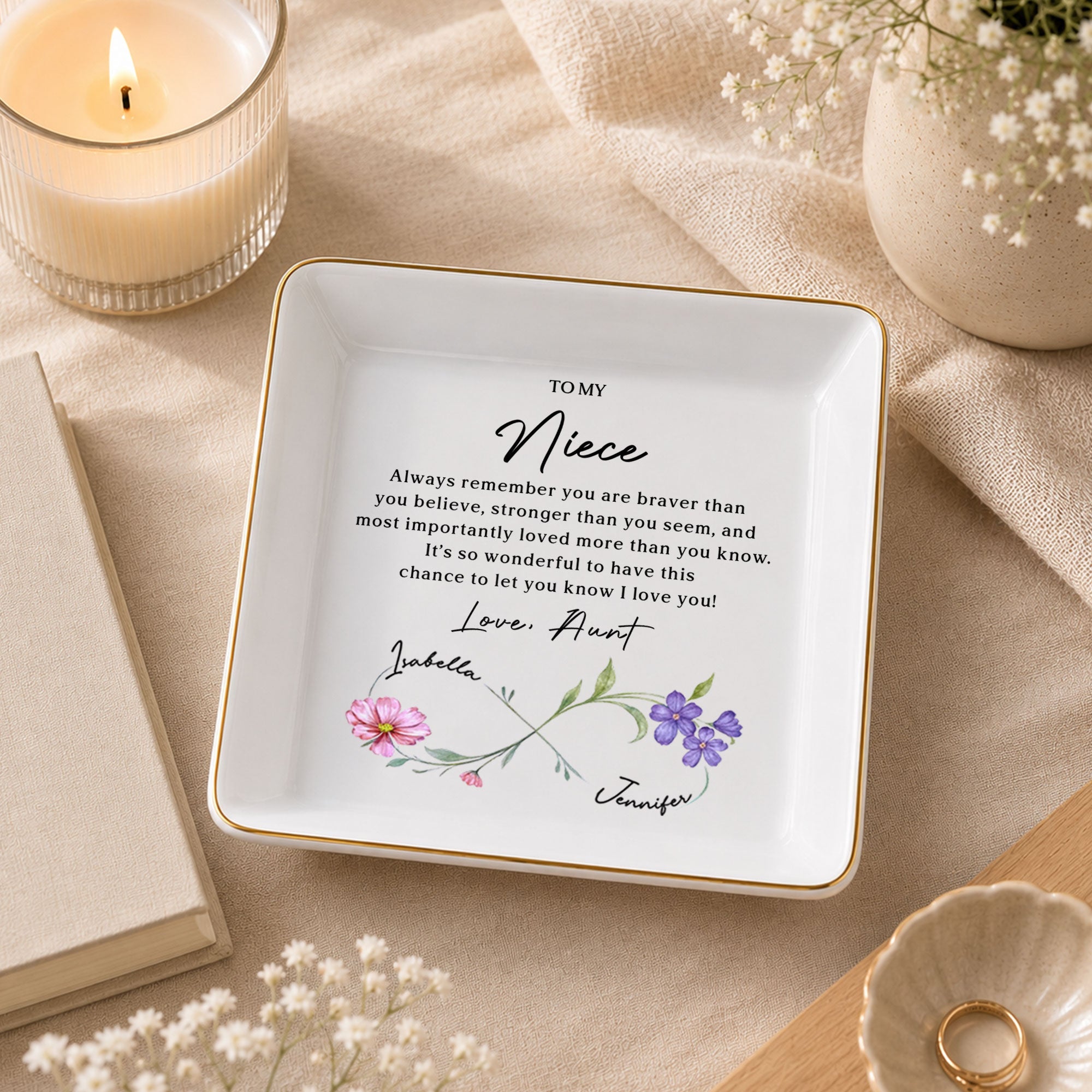 To My Niece Always Remember Braver Stronger Flowers Infinity Symbol - Personalized Custom Jewelry Dish, Square Ceramic Dish - NCE096_SCRD