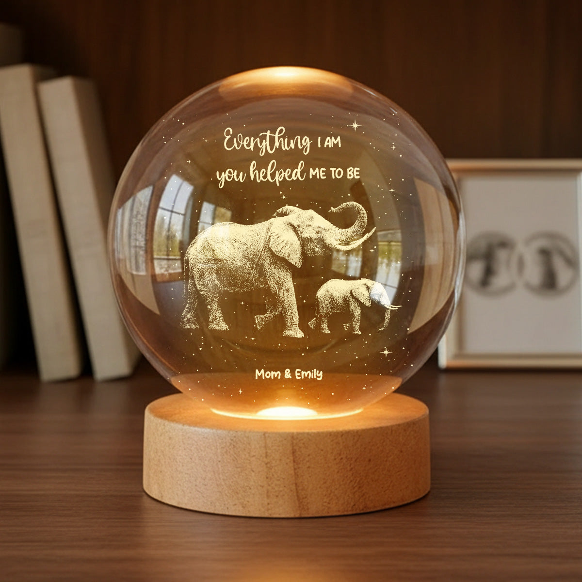 Everything I Am You Helped Me To Be Elephant - Personalized Crystal Ball LED Night Light