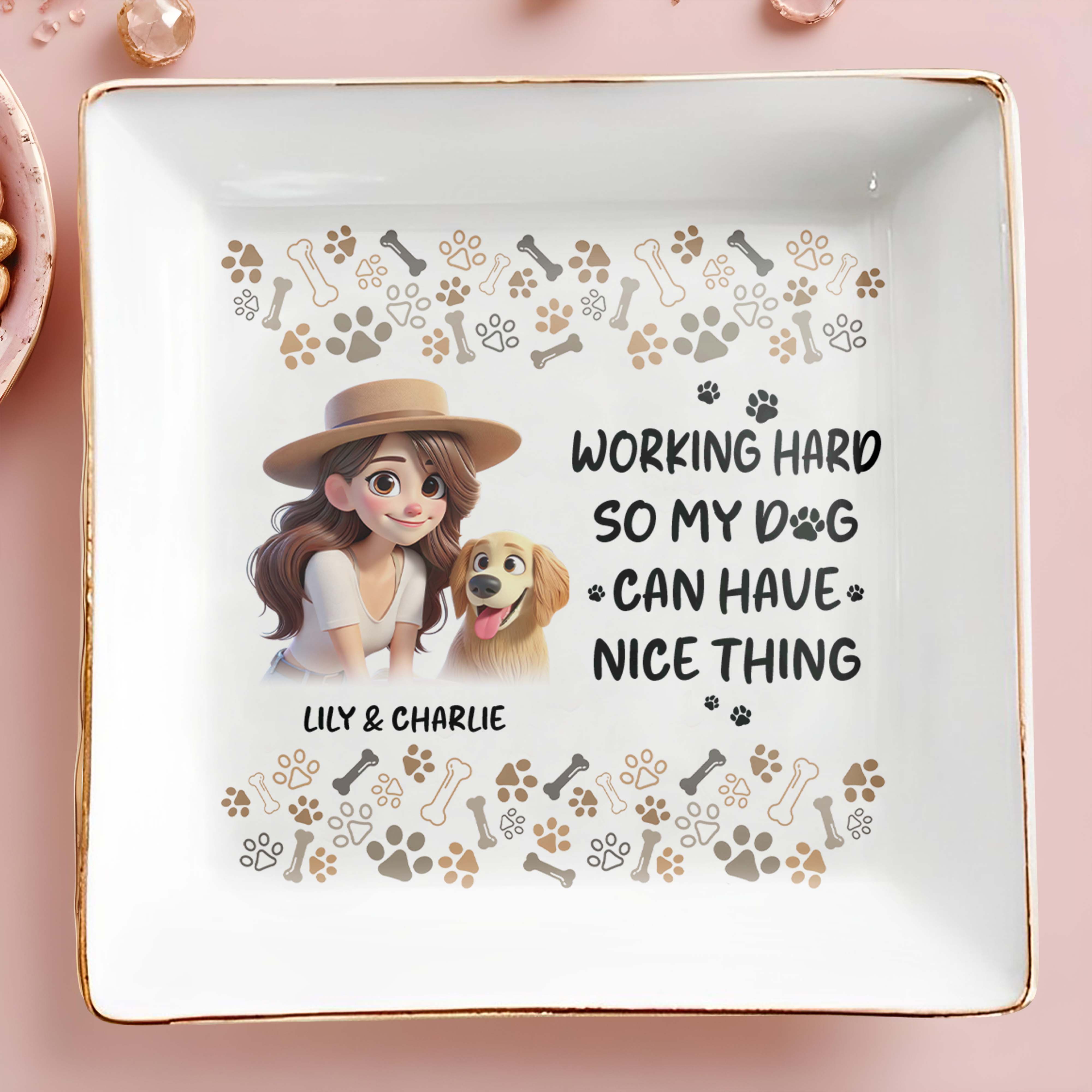 Working Hard So My Dog Can Have Nice Things - Personalized Custom Jewelry Dish - PET030_SCRD
