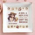 A Girl And Her Dog A Bond That Can't Be Broken - Personalized Custom Jewelry Dish - PET031_SCRD