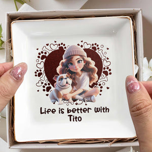 Life Is Better With Your Furry Friend, Girl and Bulldog Design - Personalized Custom Jewelry Dish - PET060_SCRD