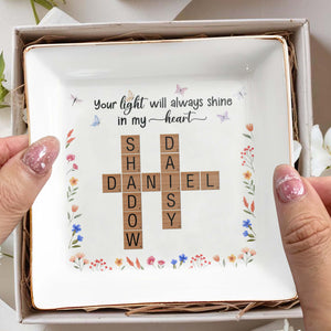 Your Light Will Always Shine in My Heart With Flowers and Butterflies - Personalized Custom Jewelry Dish - PET071_SCRD