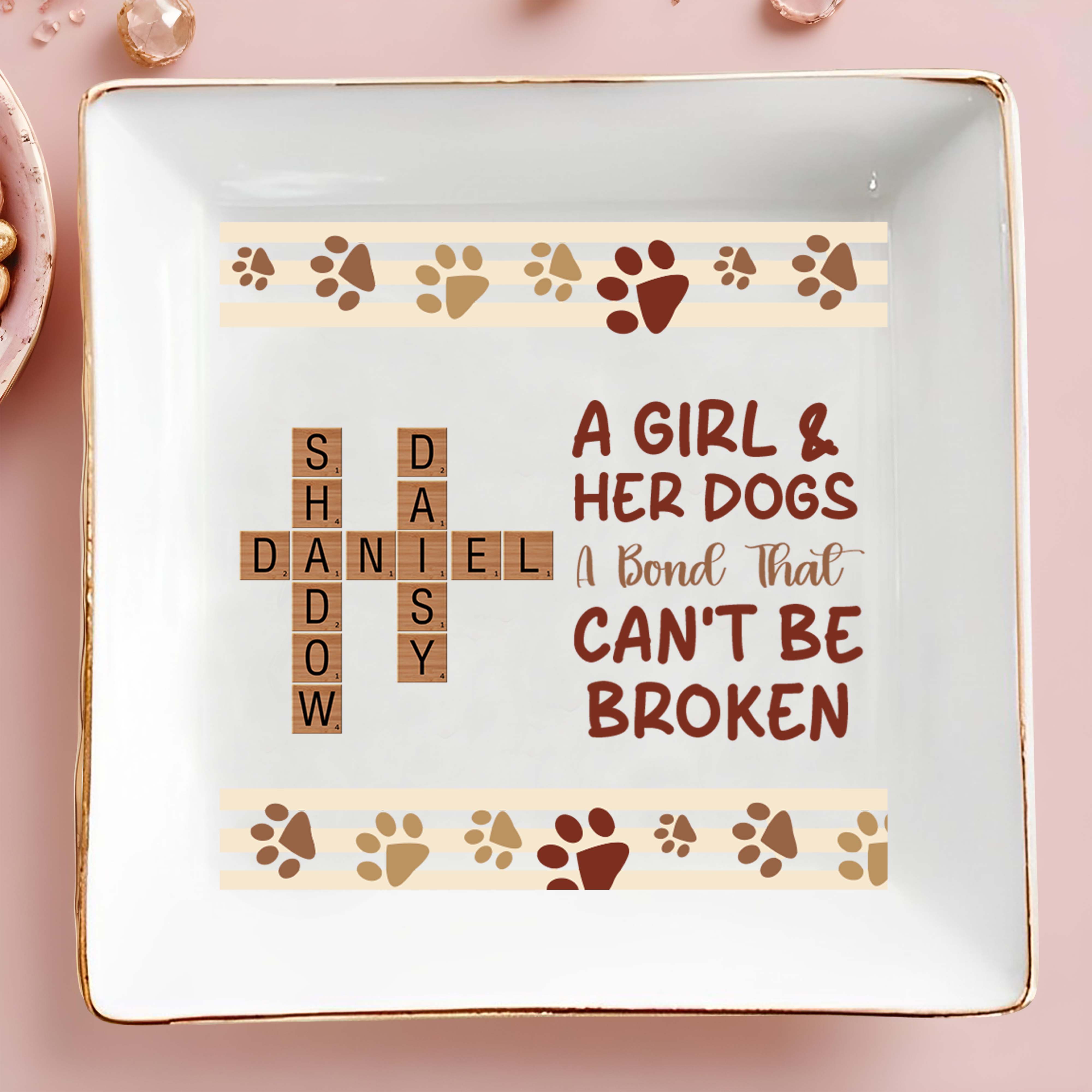 A Girl And Her Dogs, A Bond That Can't Be Broken - Personalized Custom Jewelry Dish - PET073_SCRD