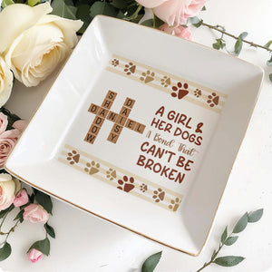 A Girl And Her Dogs, A Bond That Can't Be Broken - Personalized Custom Jewelry Dish - PET073_SCRD