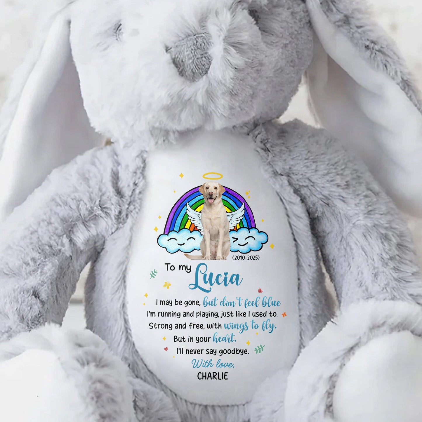 To My Lucia, I may be gone, but don't feel blue, Rainbow and Angel Dog - Personalized Stuffed Bunny - PME031_BUN