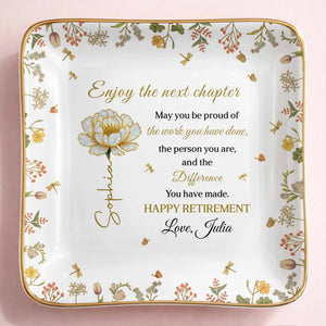 Enjoy The Next Chapter Happy Retirement Floral Jewelry Dish - Personalized Custom Jewelry Dish, Ceramic Dish, Square Shape - RETIRE015_SCRF