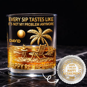 Every Sip Tastes Like It's Not My Problem Anymore Palm Tree Beach Retirement - Personalized Whiskey Glass - RETIRE016_PRIWI
